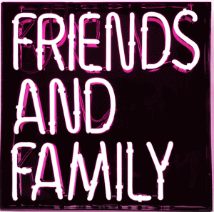 Friends and Family